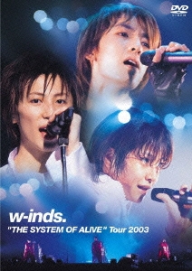 w-inds."THE SYSTEM OF ALIVE"Tour 2003