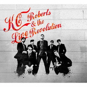 KC Roberts &the Live Revolution/KC Roberts &the Live Revolution[FAMC-146]