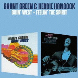 Grant Green/ゴーイン・ウェスト + フィーリン・ザ・スピリット +1