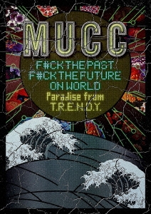 F#CK THE PAST F#CK THE FUTURE ON WORLD Paradise from T.R.E.N.D.Y.