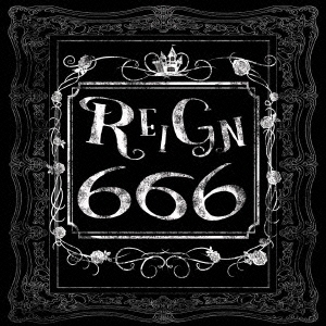 REIGN (奢)/6 6 6 CD+DVD[AMSR-008B]
