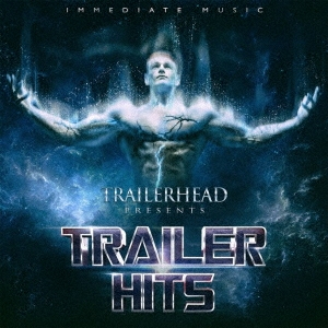 IMMEDIATE MUSIC TRAILERHEAD PRESENTS TRAILER HITS