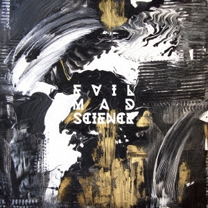 EVIL MAD SCIENCE ［CD+DVD］＜初回限定盤＞