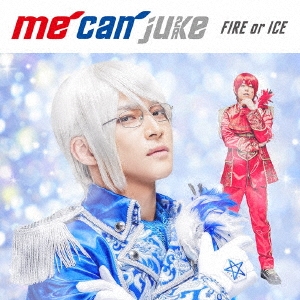 FIRE or ICE (WIT-ME盤) ［CD+DVD］＜初回限定盤＞