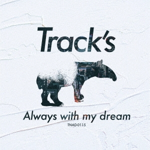 Track's/Always with my dream[TNAD-0115]