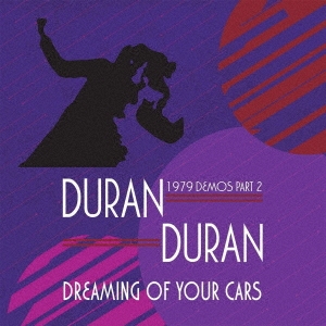 Duran Duran/DREAMING OF YOUR CARS - 1979 DEMOS PART 2[CLOJ1666]