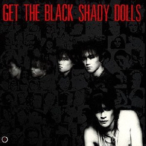 SHADY DOLLS/GET THE BLACK＜初回限定盤＞