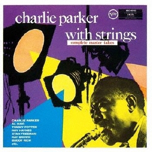 Charlie Parker/チャーリー・パーカー・ウィズ・ストリングス ...