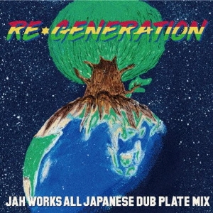 JAH WORKS (J-Reggae)/-RE GENERATION[JWM-008]