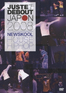 JUSTE DEBOUT JAPON 2008 NEW SKOOL ～HOUSE & HIP-HOP～