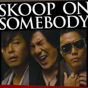 SKOOP ON SOMEBODY  ［CD+DVD］＜初回生産限定盤＞