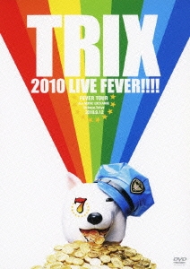 TRIX 2010 LIVE FEVER!!!! FEVER TOUR at duo MUSIC EXCHANGE Shibuya,Tokyo 2010.9.12