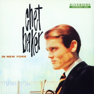 チェット・ベイカー・イン・ニューヨーク ［SACD[SHM仕様]］＜生産限定盤＞