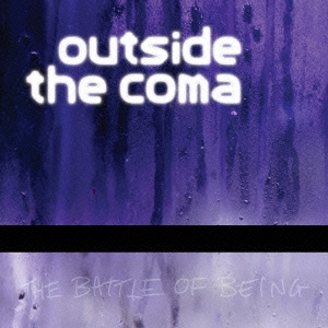 OUTSIDE THE COMA/The Battle Of Being[ZTTH-015]