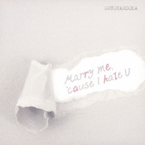 Marry me, 'cause I hate U＜通常盤＞