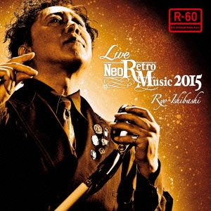 Live Neo Retro Music 2015 ［2CD+DVD］