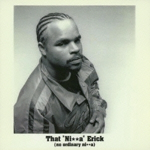 That Nigga Erick/NO ORDINARY NIGGA[PMR-142]