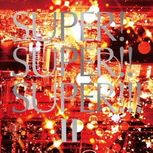 DJ K-funk/SUPER! SUPER!! SUPER!!! II Mixed by DJ K-funk[ZLCP-0286]
