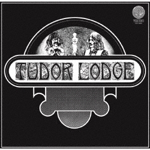 Tudor Lodge/チューダー・ロッジ＜完全生産限定盤＞