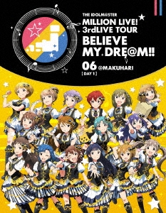 THE IDOLM@STER MILLION LIVE! 3rdLIVE TOUR BELIEVE MY DRE@M!! LIVE Blu-ray 06@MAKUHARI【DAY1】