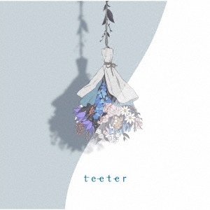 teeter ［CD+DVD］＜初回限定盤＞