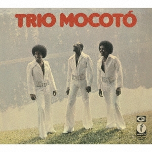 Trio Mocoto/トリオ・モコトー(1977)[PCD-17793]