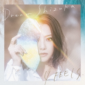 Dream Shizuka/4 FEELS. ［CD+DVD］＜初回生産限定盤＞[XNLD-10027B]