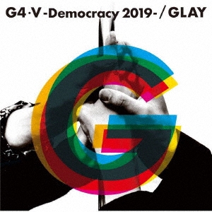 G4・V-Democracy 2019- ［CD+DVD］