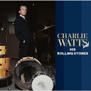 The Rolling Stones/CHARLIE WATTS AND HIS ROLLING STONES