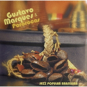 Gustavo Marques &Pororocas/㥺ݥץ顼롦֥饸쥤㴰/ָס[UVJZ-22010]