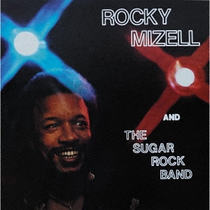 Rocky Mizell And The Sugar Rock Band/åߥ롦ɡ奬åХɡָס[UVTK-0105]
