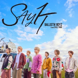 BALLISTIK BOYZ from EXILE TRIBE/SAY IT ［CD+DVD］