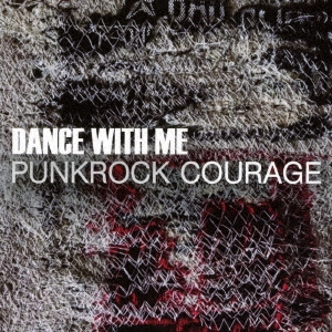 DANCE WITH ME/PUNKROCK COURAGE[FIX116]