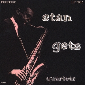 Stan Getz/Stan Getz Quartets