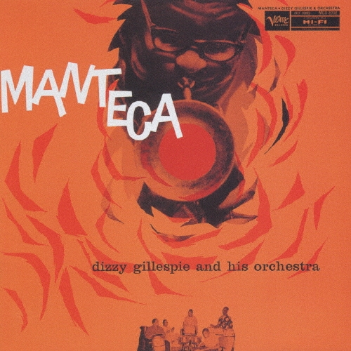 Dizzy Gillespie & His Orchestra/マンテカ
