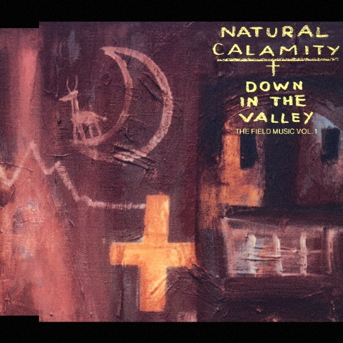Natural Calamity/DOWN IN THE VALLY[MFCD-077]
