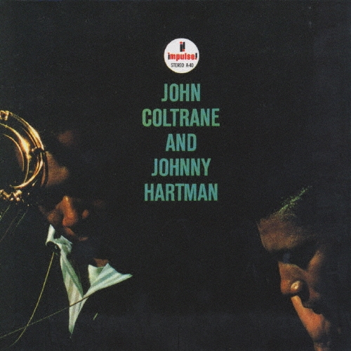 ジョン・コルトレーン & ジョニー・ハートマン＜紙ジャケット仕様完全生産限定盤＞
