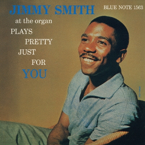 ジミー・スミス・プレイズ・プリティ・ジャスト・フォー・ユー +1＜紙ジャケット仕様完全生産限定盤＞