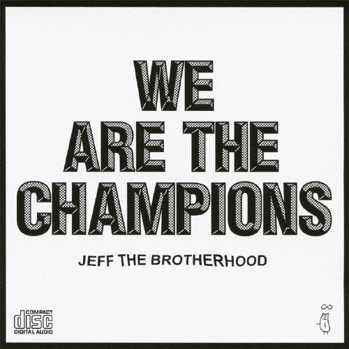 Jeff The Brotherhood/ウィー・アー・ザ・チャンピオンズ[PCD-20104]