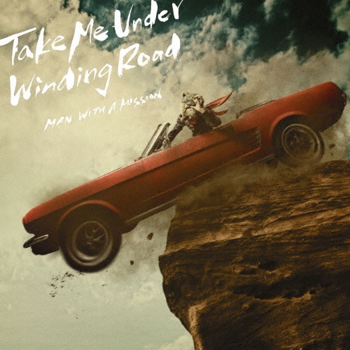 MAN WITH A MISSION/Take Me Under/Winding Road���̾��ס�[SRCL-9720]