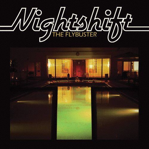 Night Shift/THE FLYBUSTER[ATOZ167]