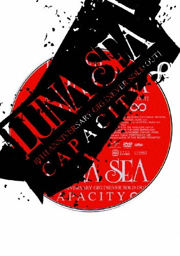 LUNA SEA / CAPACITY ∞ LUNA SEA 10TH ANNIVERSARY GIG NEVER SOLD OUT CAPACITY [DVD