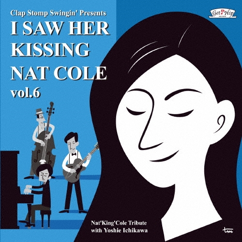 Clap Stomp Swingin'/I Saw Her Kissing Nat Cole vol.6 ��with Yoshie Ichikawa��[GC-086]