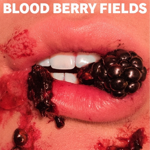 BLOOD BERRY FIELDS
