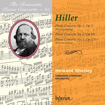 ヒラー: ピアノ協奏曲第1番-第3番～ロマンティック・ピアノ・コンチェルト・シリーズ Vol.45