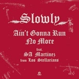 Ain't Gonna Run No More Feat. SA Martinez From Los Stellarians