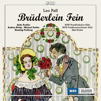 Leo Fall: Bruderlein Fein Leo Fall: Bruderlein Fein