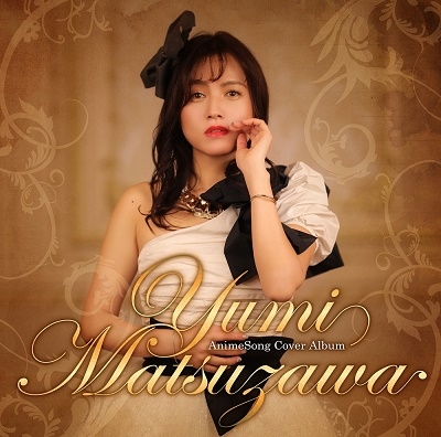 Yumi Matsuzawa AnimeSong Cover Album