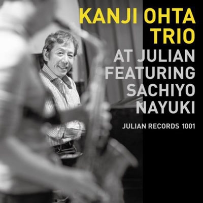 KANJI OHTA TRIO AT JULIAN FEATURING SACHIYO NAYUKI＜限定盤＞