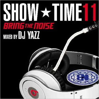 DJ Yazz/SHOW TIME 11Bring The Noise Mixed By DJ Yazz[SMICD-115]
